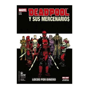 Portada del cómic Deadpool y sus Mercenarios: Locos por Dinero, mostrando a Deadpool junto a un grupo de mercenarios en formación