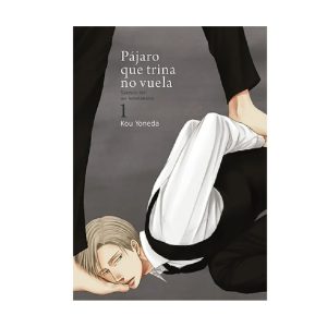Portada del manga "Pájaro que trina no vuela" Vol. 1 de Kou Yoneda, mostrando a un hombre de cabello rubio, con expresión seria y en posición sumisa.