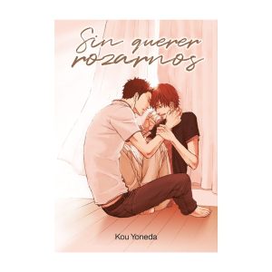 Portada del manga "Sin querer rozarnos" de Kou Yoneda.